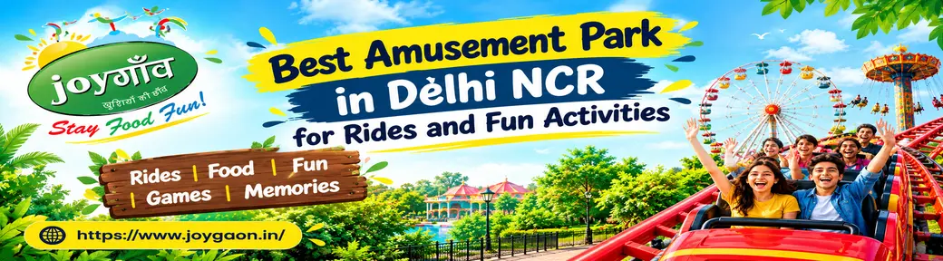 Best Amusement Park in Delhi NCR for Rides and Fun Activities